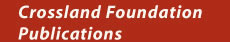 Crossland Foundation Publications